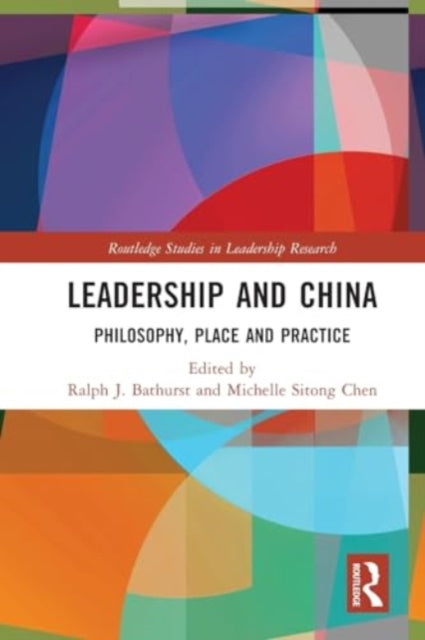 Leadership and China: Philosophy, Place and Practice