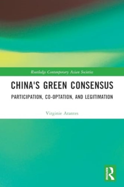 China's Green Consensus: Participation, Co-optation, and Legitimation