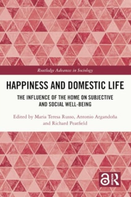 Happiness and Domestic Life: The Influence of the Home on Subjective and Social Well-being