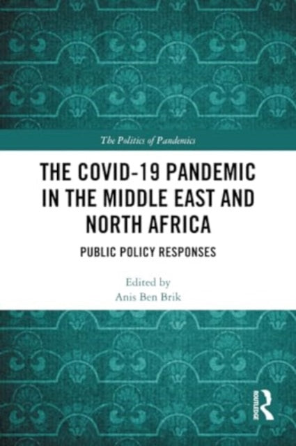 The COVID-19 Pandemic in the Middle East and North Africa: Public Policy Responses
