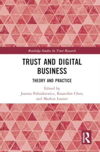 Trust and Digital Business: Theory and Practice