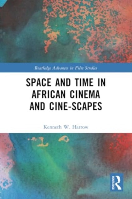 Space and Time in African Cinema and Cine-scapes
