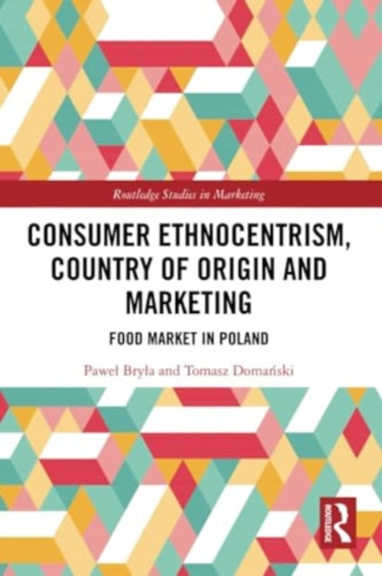 Consumer Ethnocentrism, Country of Origin and Marketing: Food Market in Poland