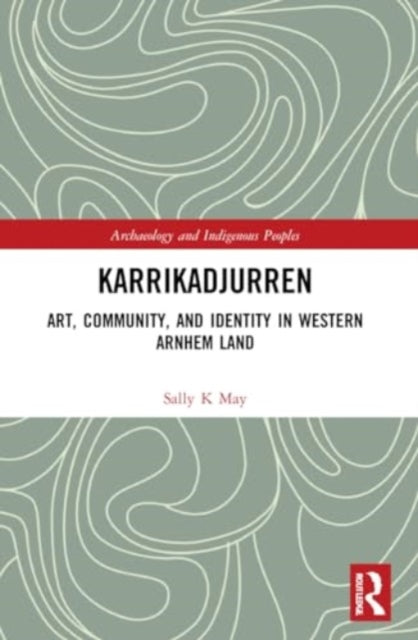 Karrikadjurren: Art, Community, and Identity in Western Arnhem Land