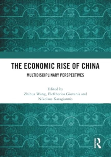 The Economic Rise of China: Multidisciplinary Perspectives