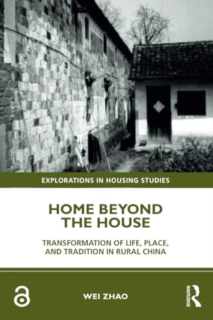 Home Beyond the House: Transformation of Life, Place, and Tradition in Rural China