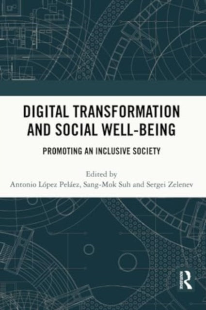 Digital Transformation and Social Well-Being: Promoting an Inclusive Society