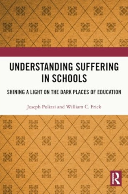 Understanding Suffering in Schools: Shining a Light on the Dark Places of Education