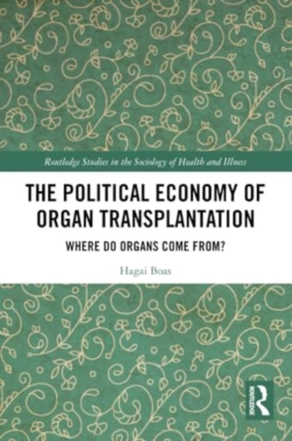 The Political Economy of Organ Transplantation: Where Do Organs Come From?