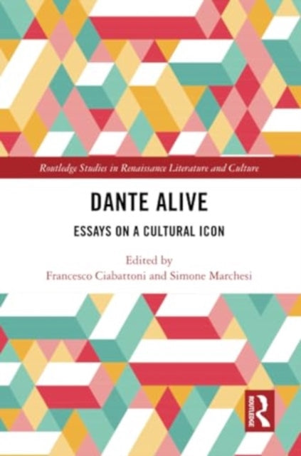Dante Alive: Essays on a Cultural Icon