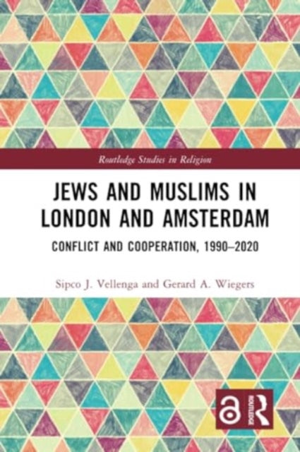 Jews and Muslims in London and Amsterdam: Conflict and Cooperation, 1990-2020