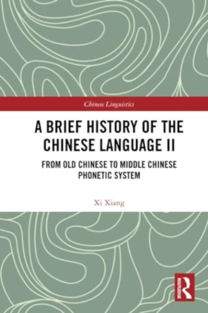 A Brief History of the Chinese Language II: From Old Chinese to Middle Chinese Phonetic System
