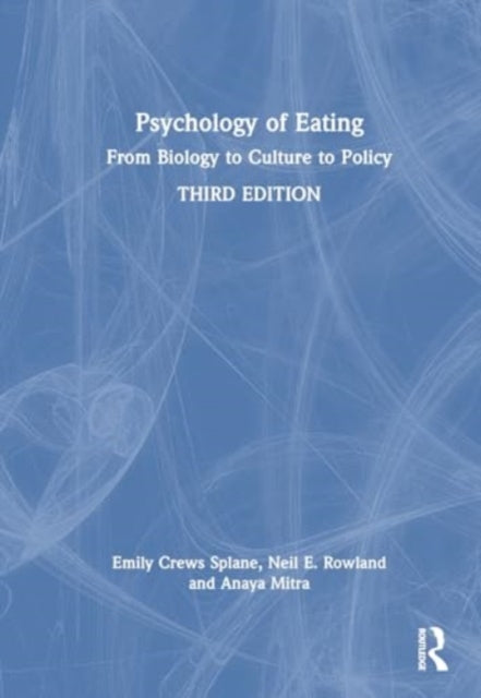 Psychology of Eating: From Biology to Culture to Policy