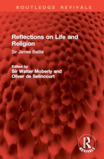 Reflections on Life and Religion: Sir James Baillie