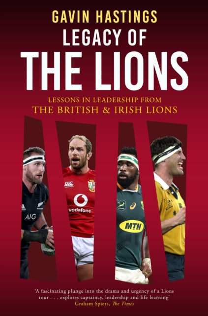 Legacy of the Lions: Lessons in Leadership from the British & Irish Lions