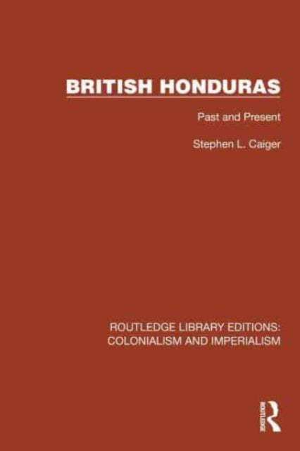 British Honduras: Past and Present