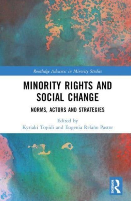 Minority Rights and Social Change: Norms, Actors and Strategies
