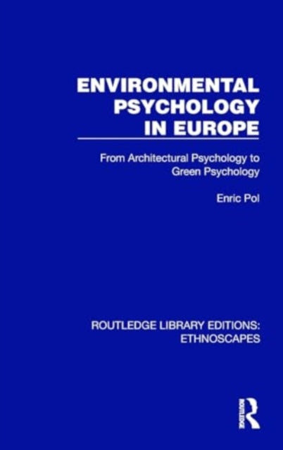 Environmental Psychology in Europe: From Architectural Psychology to Green Psychology