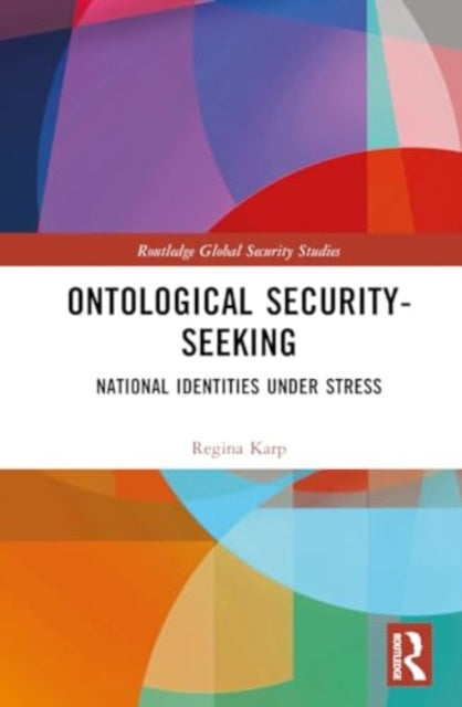 Ontological Security-Seeking: National Identities under Stress