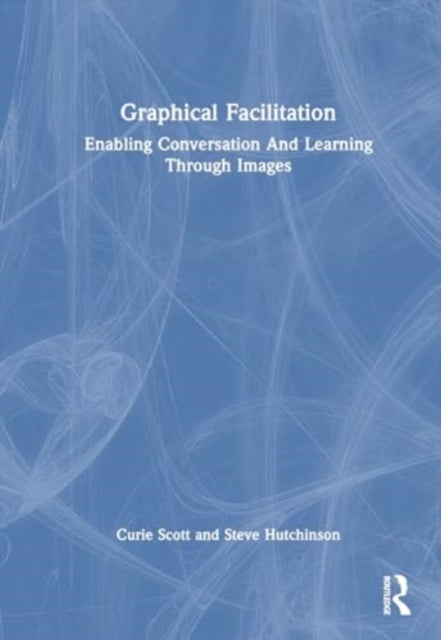 Graphical Facilitation: Enabling Conversation And Learning Through Images