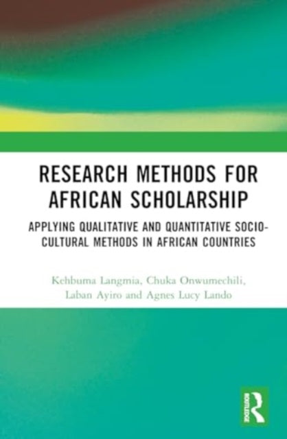 Research Methods for African Scholarship: Applying Qualitative and Quantitative Socio-cultural Methods in African Countries