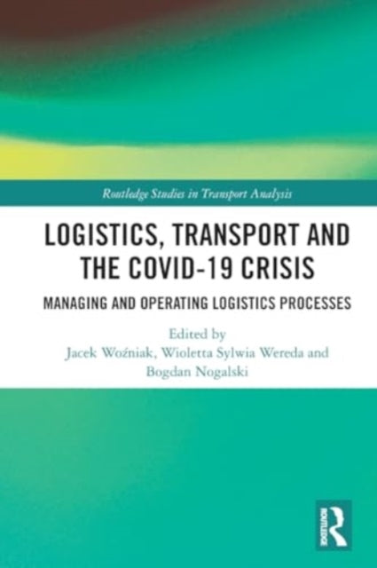 Logistics, Transport and the COVID-19 Crisis: Managing and Operating Logistics Processes