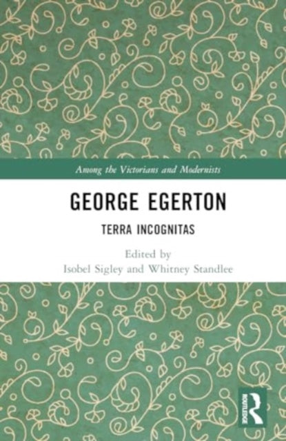 George Egerton: Terra Incognitas