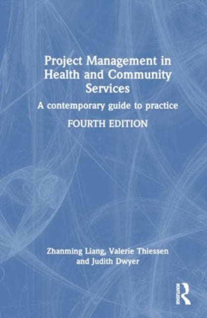 Project Management in Health and Community Services: A contemporary guide to practice