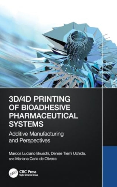 3D/4D Printing of Bioadhesive Pharmaceutical Systems: Additive Manufacturing and Perspectives