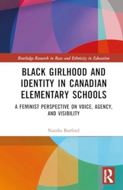 Black Girlhood and Identity in Canadian Elementary Schools: A Feminist Perspective on Voice, Agency, and Visibility