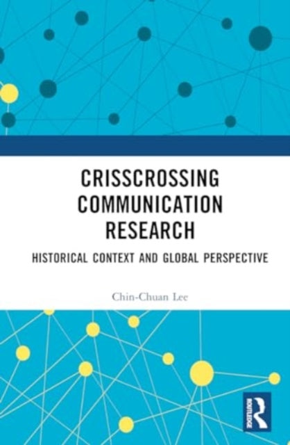 Crisscrossing Communication Research: Historical Context and Global Perspective