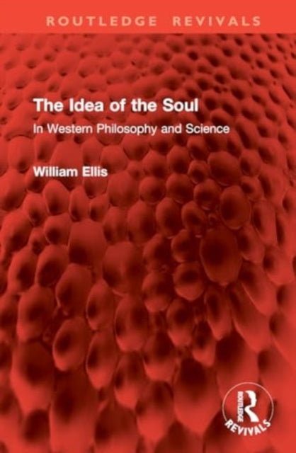 The Idea of the Soul: In Western Philosophy and Science