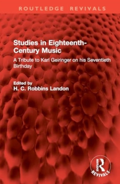 Studies in Eighteenth-Century Music: A Tribute to Karl Geiringer on his Seventieth Birthday