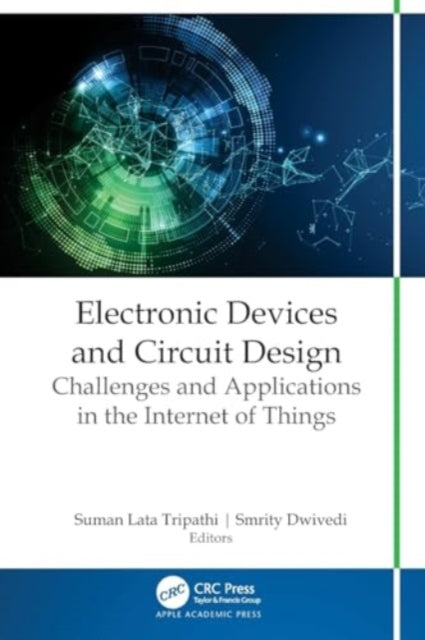 Electronic Devices and Circuit Design: Challenges and Applications in the Internet of Things