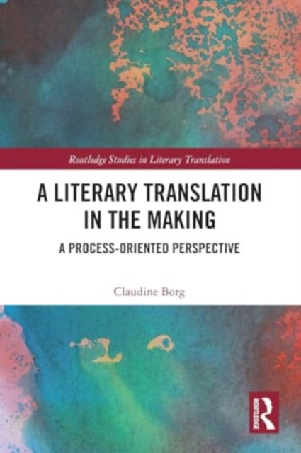 A Literary Translation in the Making: A Process-Oriented Perspective