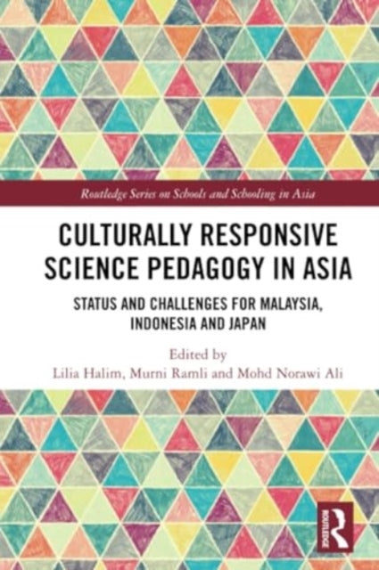 Culturally Responsive Science Pedagogy in Asia: Status and Challenges for Malaysia, Indonesia and Japan