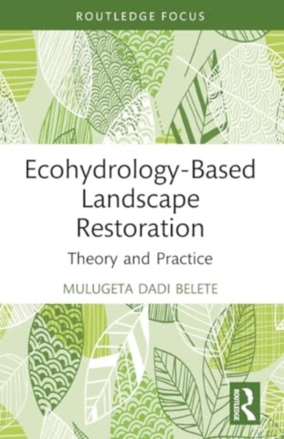 Ecohydrology-Based Landscape Restoration: Theory and Practice