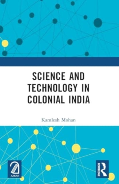 Science and Technology in Colonial India