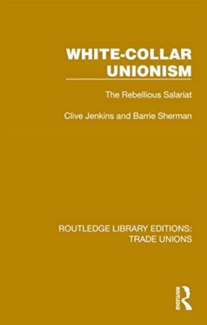 White-Collar Unionism: The Rebellious Salariat