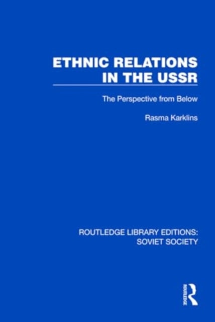 Ethnic Relations in the USSR: The Perspective from Below