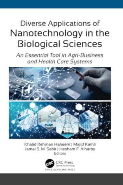 Diverse Applications of Nanotechnology in the Biological Sciences: An Essential Tool in Agri-Business and Health Care Systems