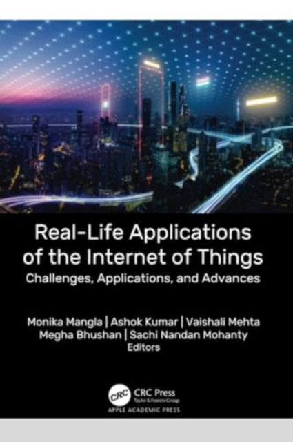 Real-Life Applications of the Internet of Things: Challenges, Applications, and Advances