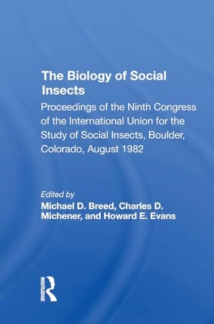 The Biology Of Social Insects: Proceedings Of The Ninth Congress Of The International Union For The Study Of Social Insects
