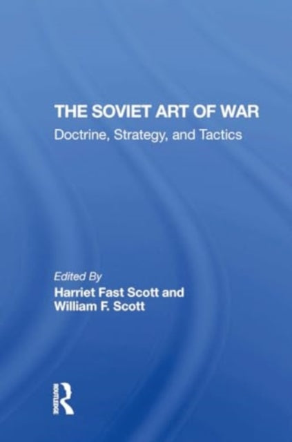 The Soviet Art Of War: Doctrine, Strategy, And Tactics