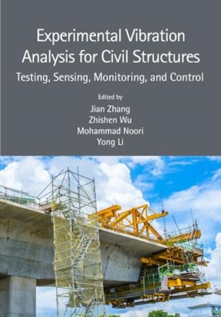 Experimental Vibration Analysis for Civil Structures: Testing, Sensing, Monitoring, and Control