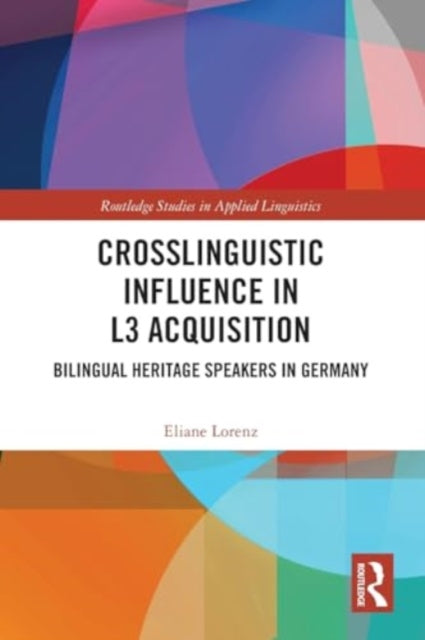 Crosslinguistic Influence in L3 Acquisition: Bilingual Heritage Speakers in Germany