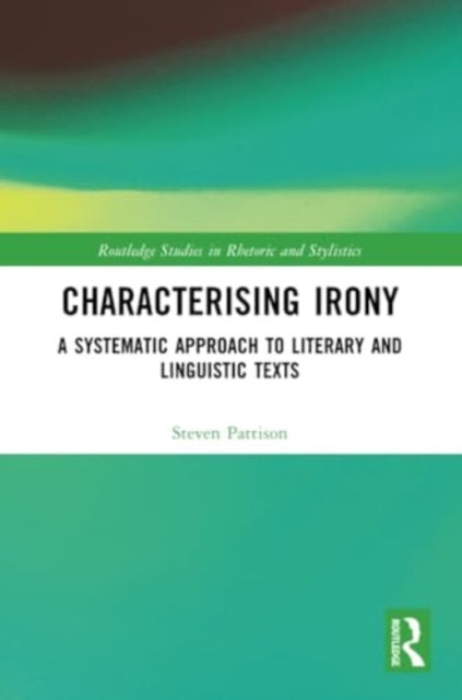 Characterising Irony: A Systematic Approach to Literary and Linguistic Texts
