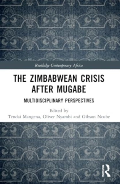 The Zimbabwean Crisis after Mugabe: Multidisciplinary Perspectives