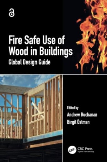 Fire Safe Use of Wood in Buildings: Global Design Guide