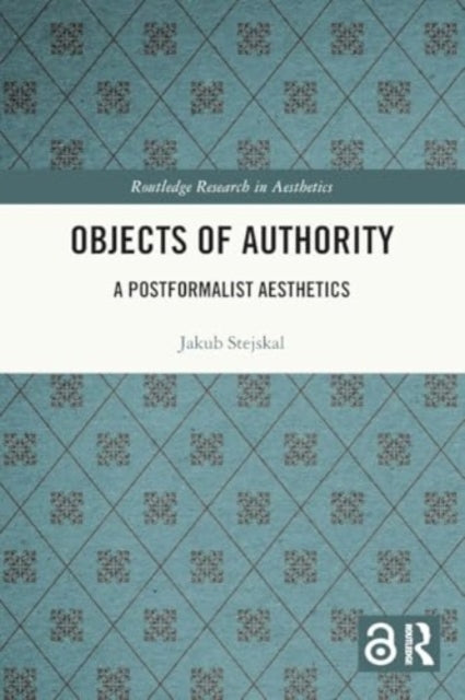 Objects of Authority: A Postformalist Aesthetics